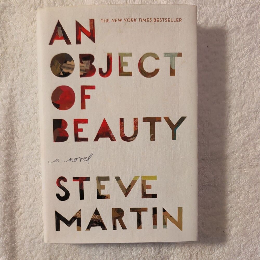 An Object of Beauty.  Steve Martin.  1st HC Ptg.  GC 2010.